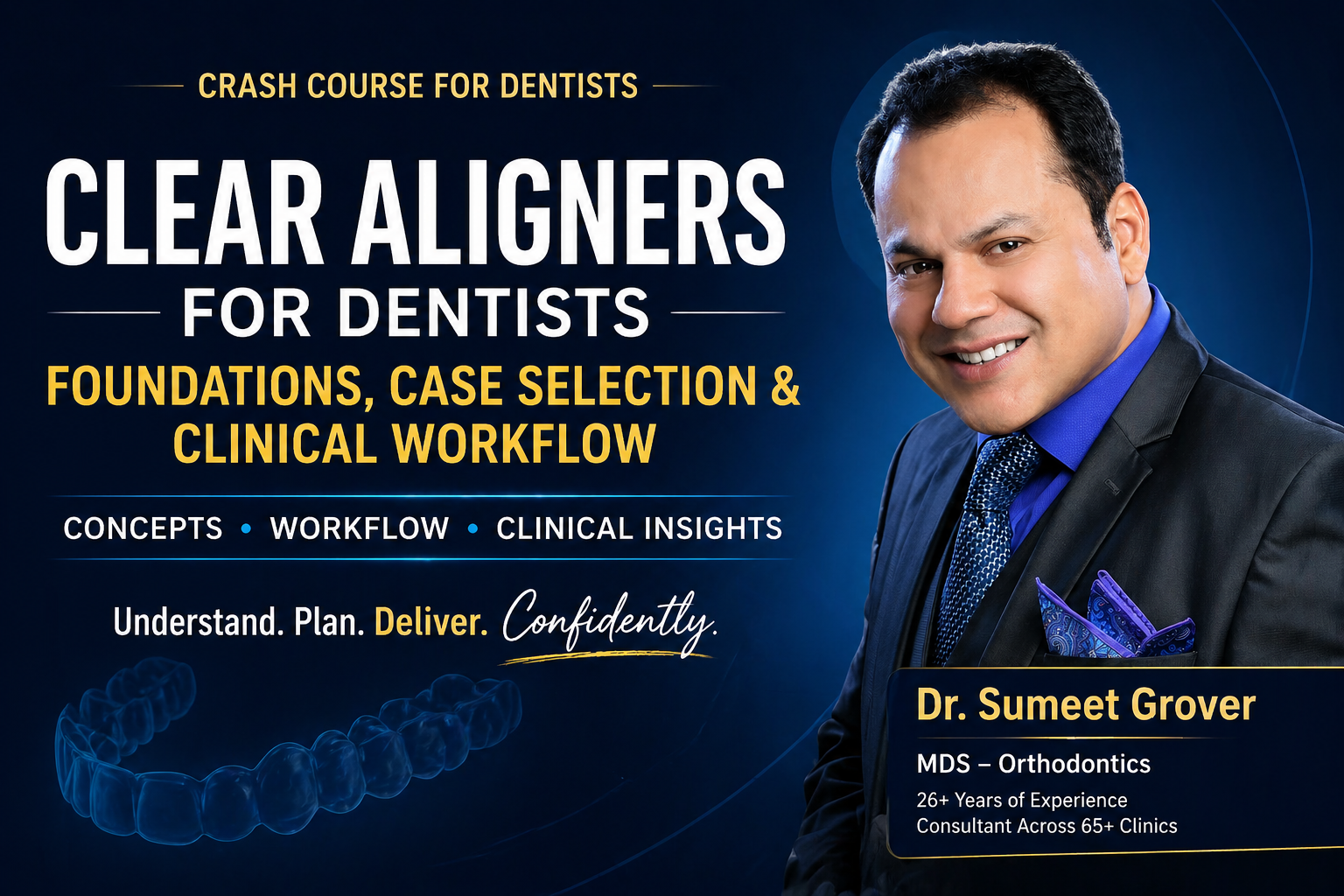 Clear Aligners for Dentists — Foundations, Case Selection & Clinical Workflow | Crash Course