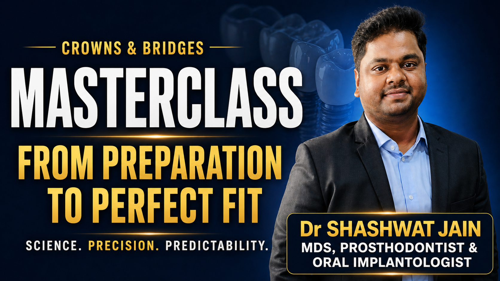 Crowns & Bridges — Achieve Perfect Fit & Occlusion | 5+ Hour Intensive