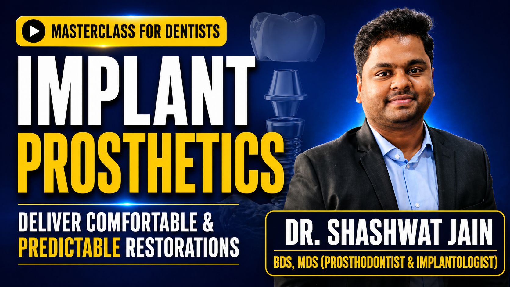 Implant Prosthetics — Deliver Comfortable & Predictable Restorations | Clinical Workflow