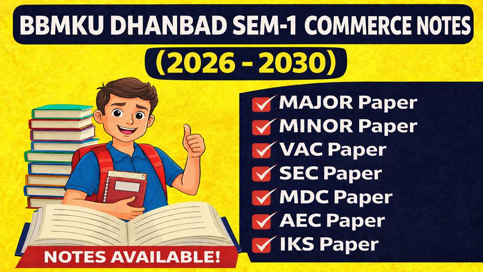  SEM 1  BBMKU DHANBAD COMMERCE NOTES [ 2026 - 2030 ]