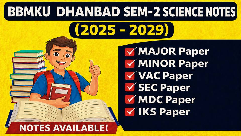 SEM 2 BBMKU DHANBAD B.SC  NOTES [ 2025 - 2029 ]