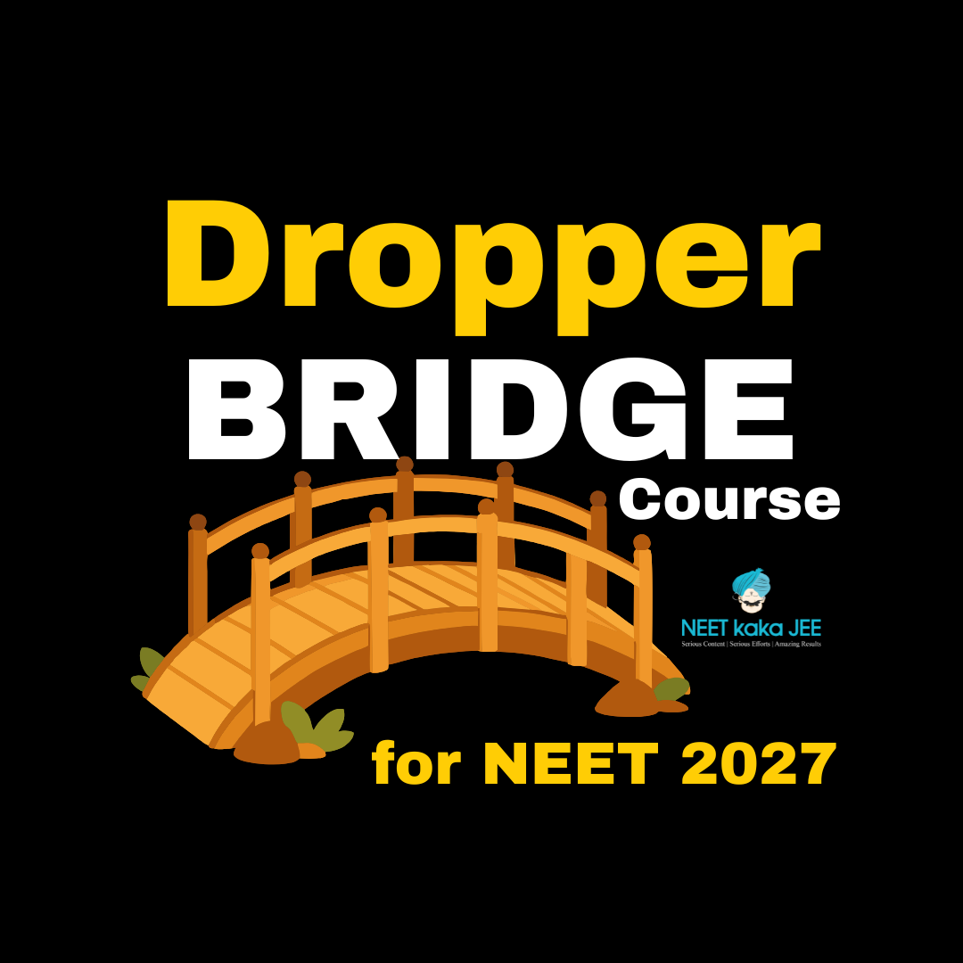 Dropper Bridge for NEET 2027