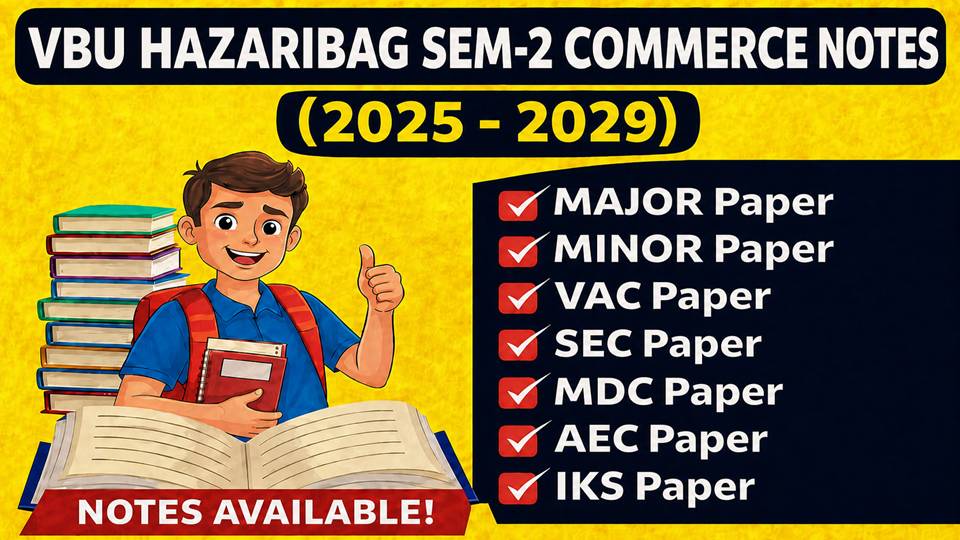 SEM 2 VBU HAZARIBAG COMMERCE NOTES [ 2025 - 2029 ]