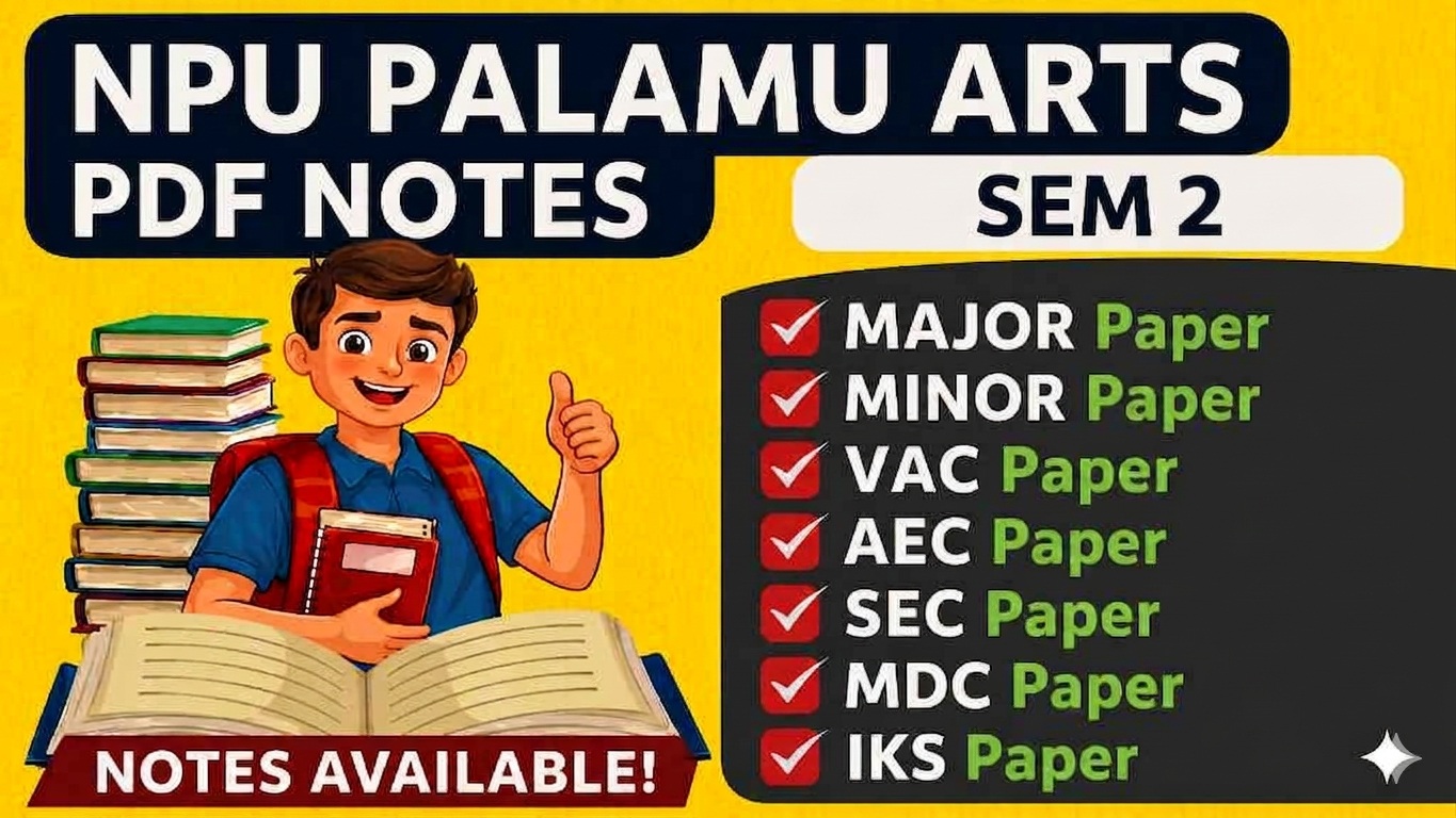 SEM 2 NPU PALAMU ARTS NOTES
