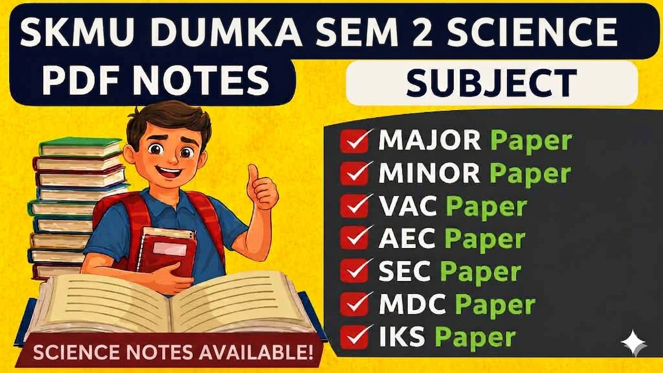 SEM 2 SKMU DUMKA SCIENCE NOTES