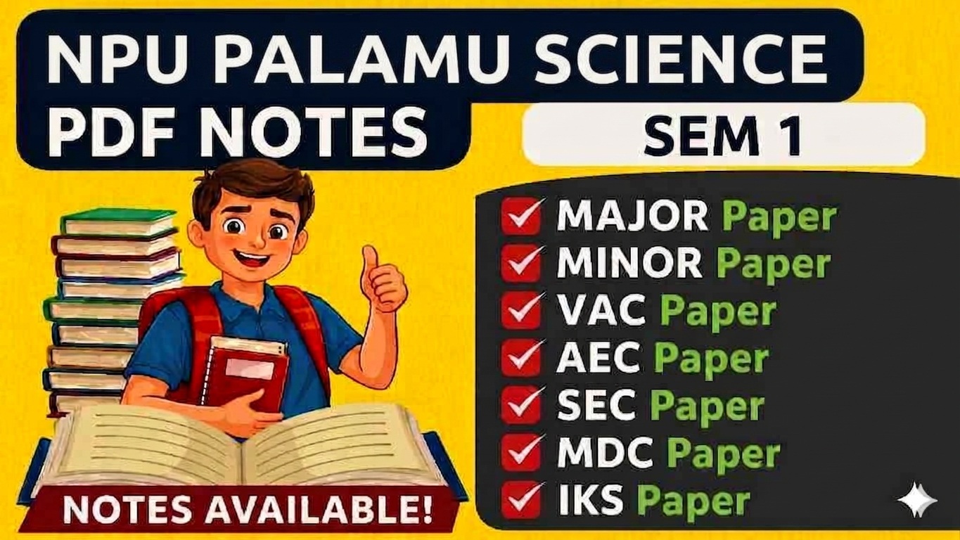 SEM 1 NPU PALAMU SCIENCE NOTES