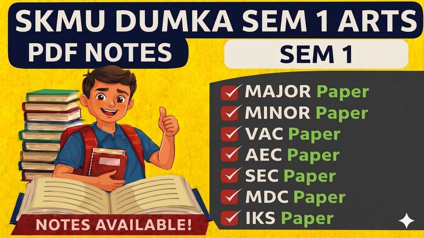 SEM 1  SKMU DUMKA ARTS  NOTES 