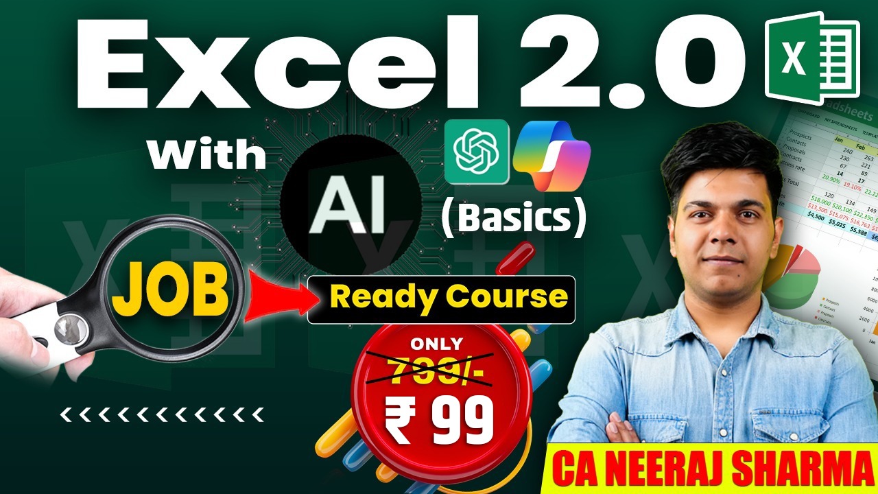 EXCEL 2.0 VOD  WITH AI ( BASIC ) JOB READY COURSE ( BASIC LEVEL TO ADVANCE LEVEL ) BY NEERAJ SIR