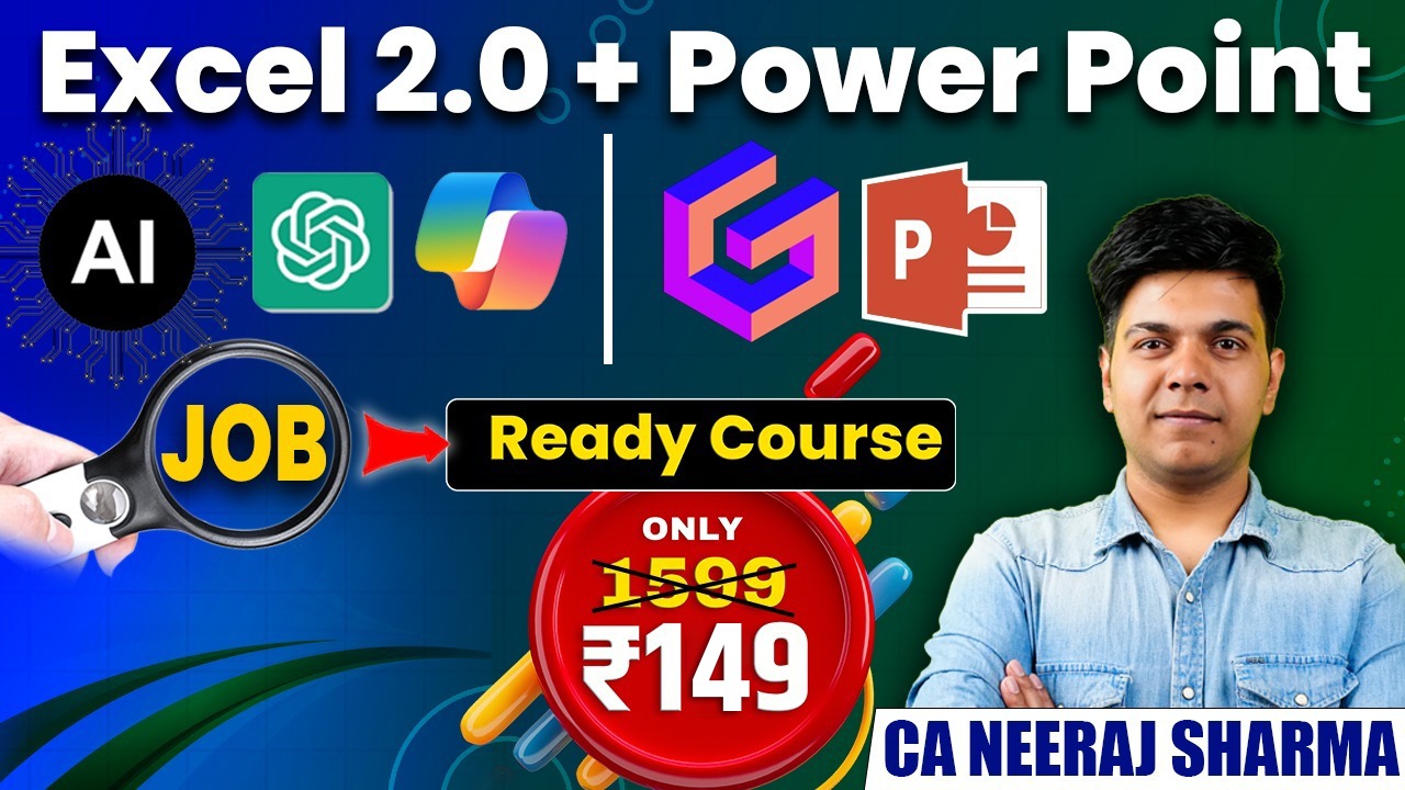 COMBO OF ( EXCEL 2.0 WITH AI ( BASIC ) + MS OFFICE ( POWER POINT ) JOB READY COURSE BY NEERAJ SIR 