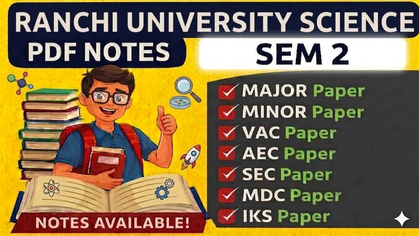SEM 2 RANCHI UNIVERSITY SCIENCE NOTES 