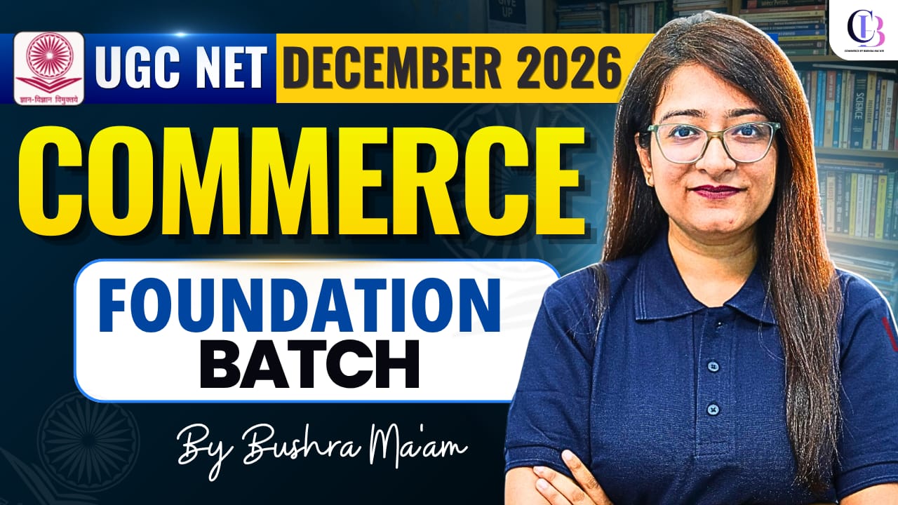 UGC NET COMMERCE DECEMBER 2026 | PAPER 1 + PAPER 2 | FOUNDATION BATCH