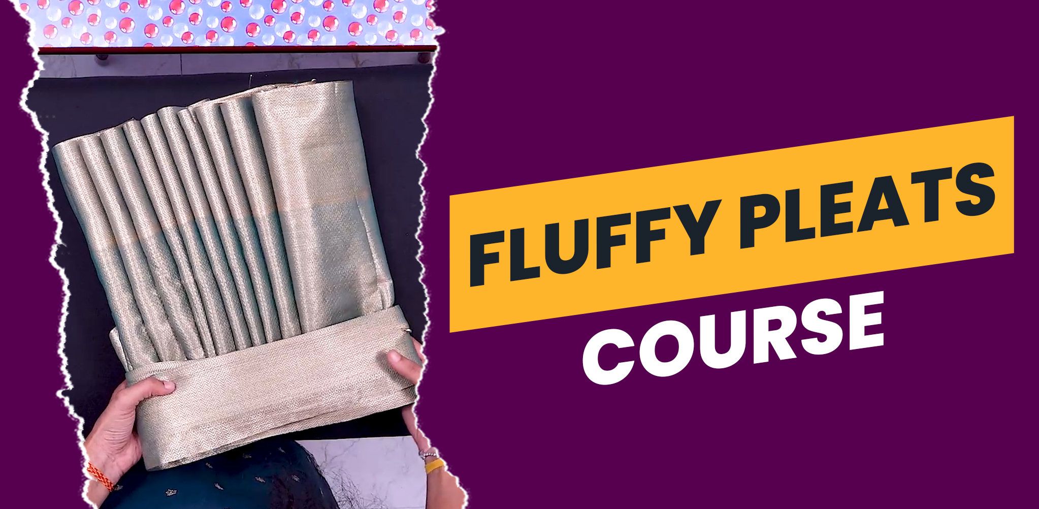 Fluffy Pleat Course