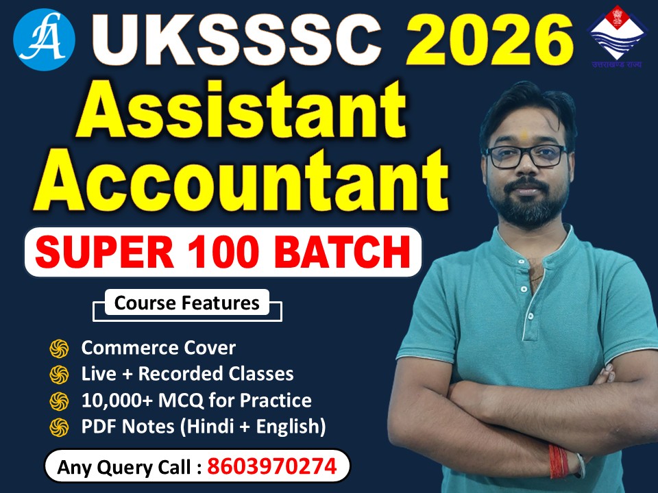 UKSSSC Assistant Accountant Super 100 Selection Batch By Vikash Sir
