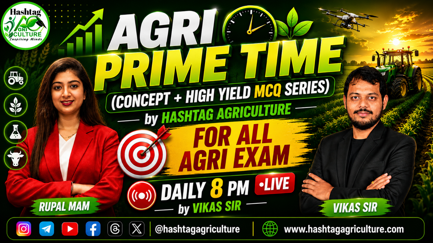 Agri Prime Time: Daily 08:00 PM (Concept + MCQ) Series for AFO/ NABARD/ FCI/ CCI/ADO/ AO/ AHO/ SHDO/ ICAR JRF/ All Central & State Govt Exam 