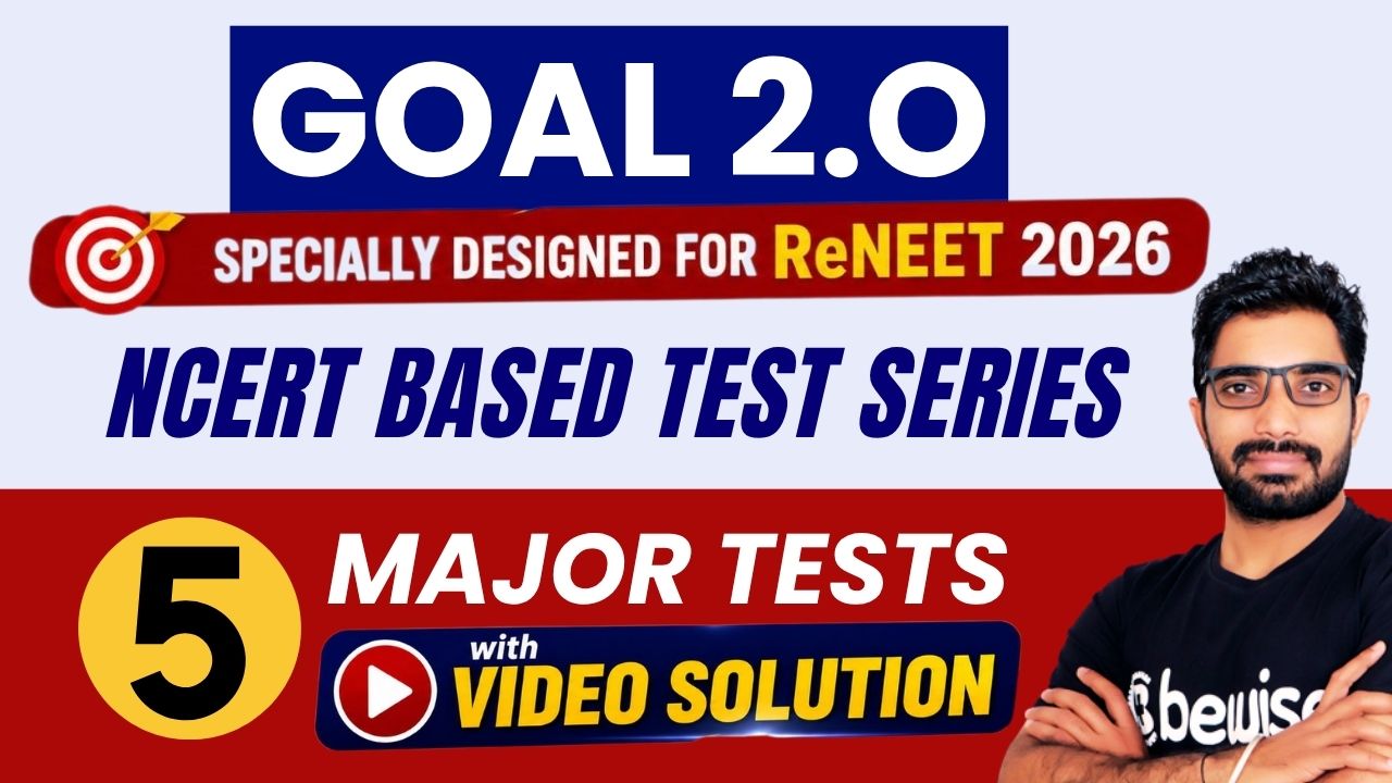GOAL 2.O - Special ReNEET 2026 Test Series with Video Solution