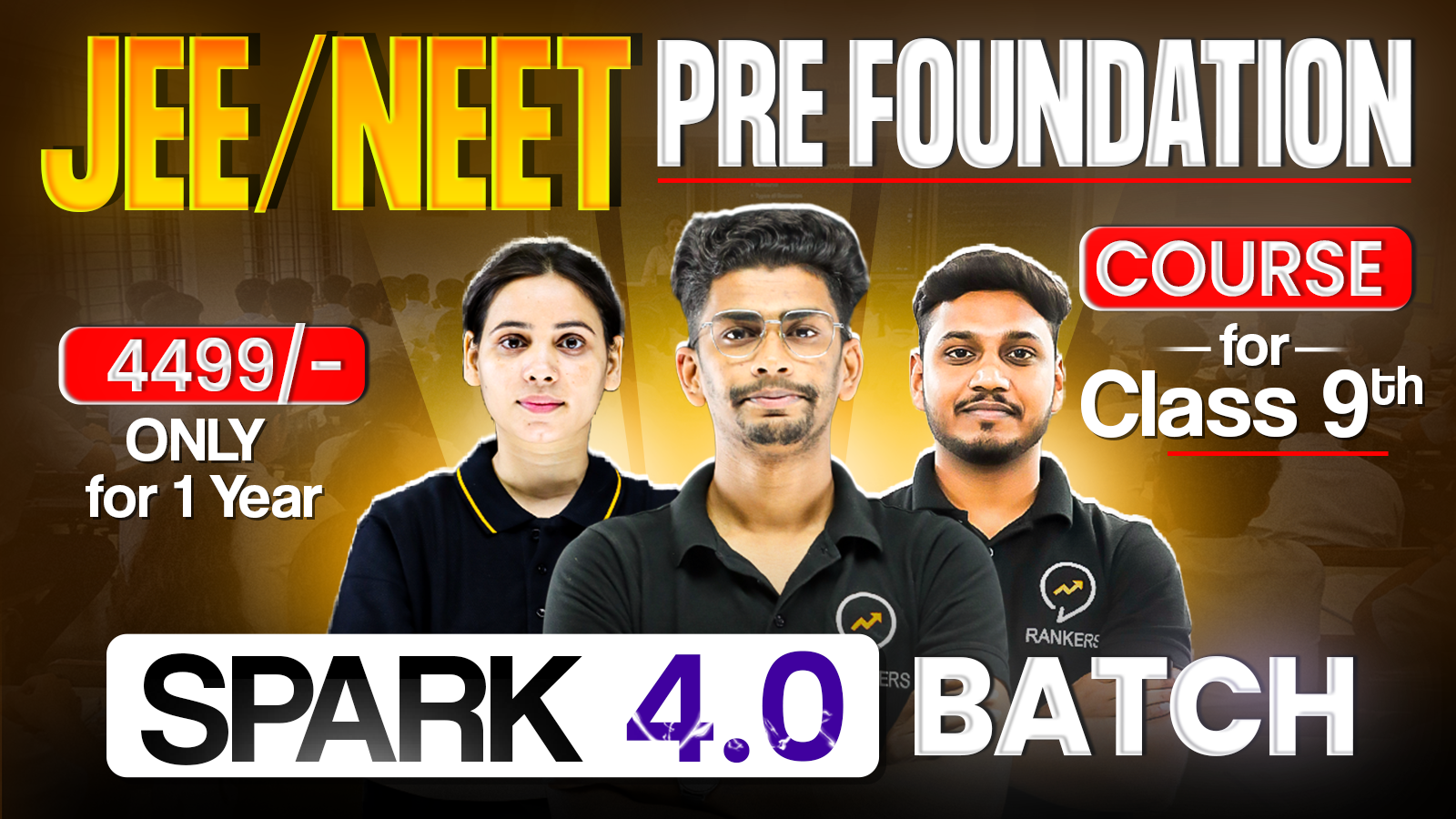 Spark Batch 4.0 for 9thJEE/ NEET Pre foundation