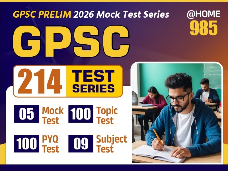 GPSC PRELIM @ HOME MOCK TEST SERIES I CODE 985