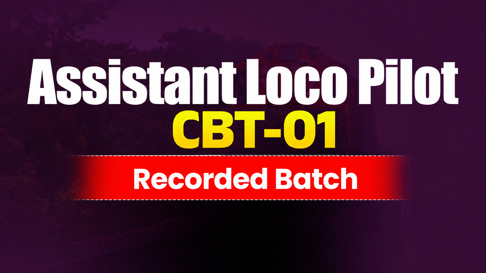 Assistant Loco Pilot CBT-I Recorded Batch