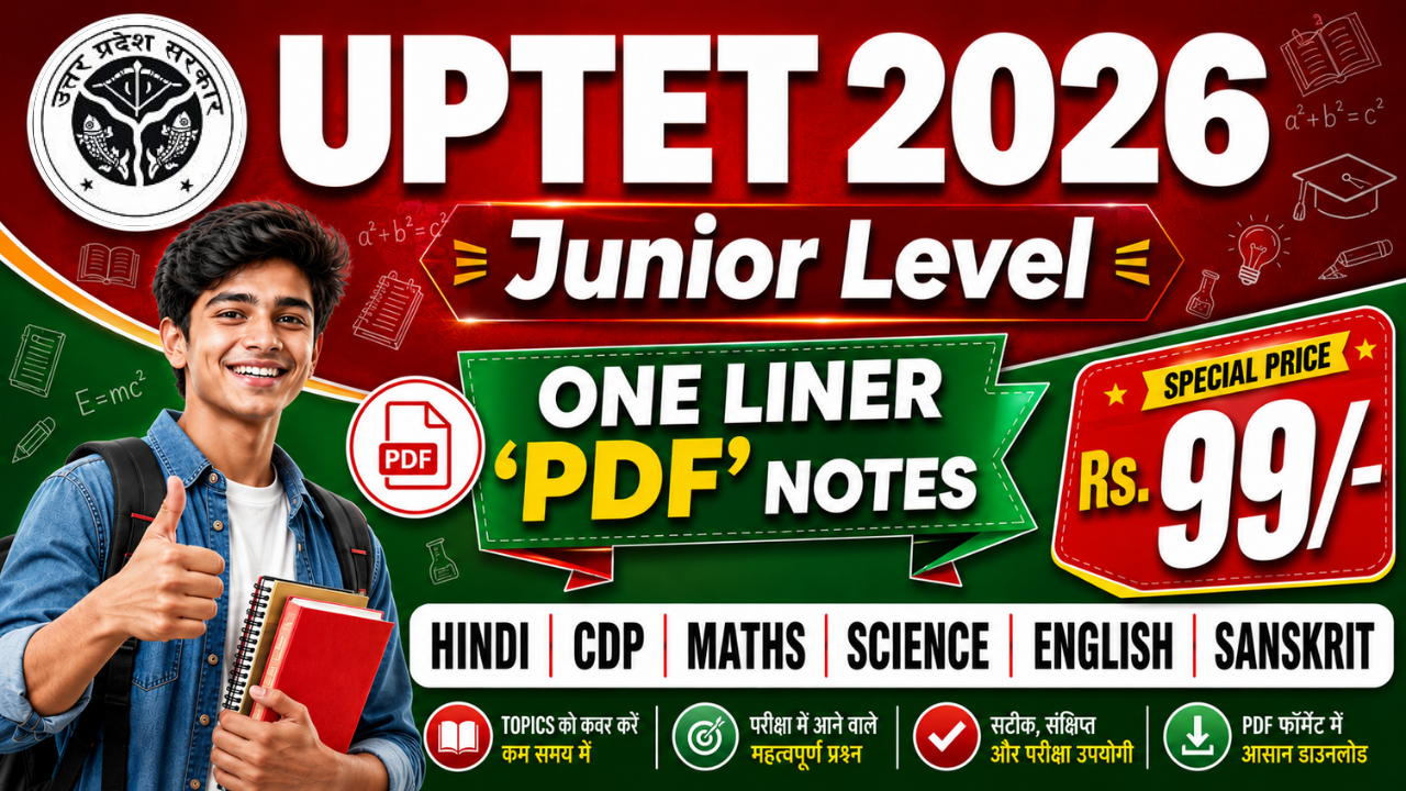 UPTET JUNIOR (MATHS & SCIENCE) ONE LINER NOTES 