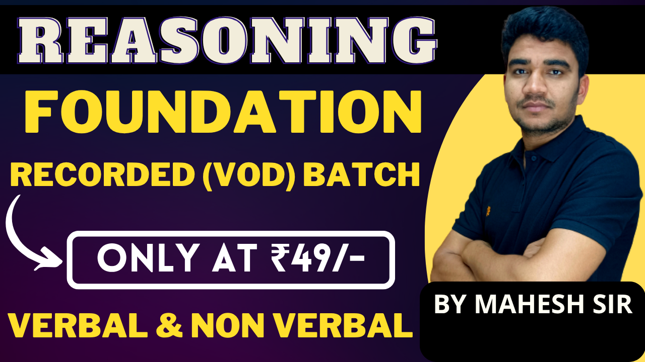 REASONING Foundation (Recorded /VOD) BATCH  BY MAHESH SIR 