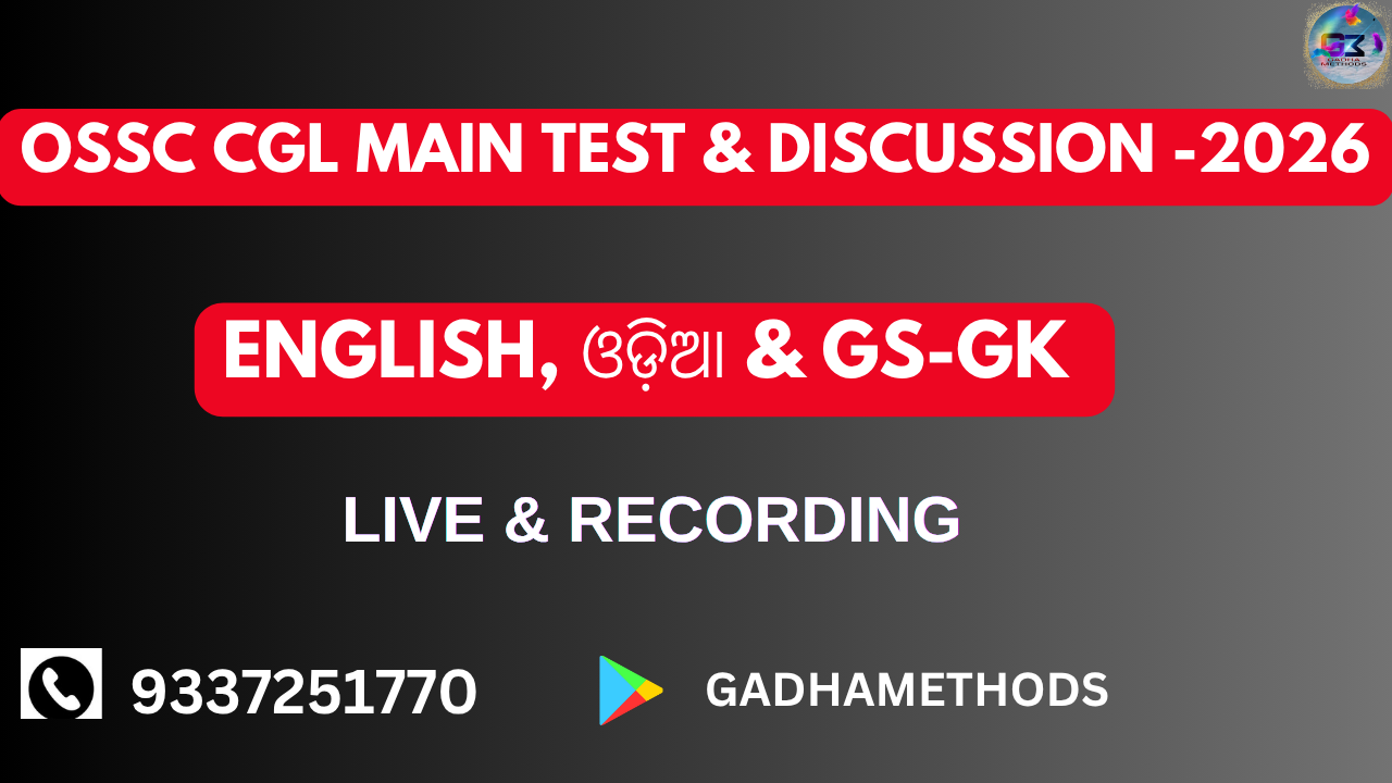 OSSC CGL MAIN TEST & DISCUSSIN-2026 (ENGLSIH,ଓଡ଼ିଆ & GS-GK) 