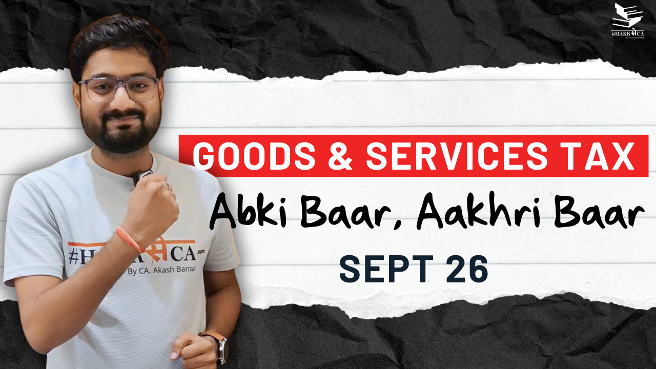 Abki Baar, Aakhri Baar | GST | Fast-Track | Validity till 01st Sept, 2026
