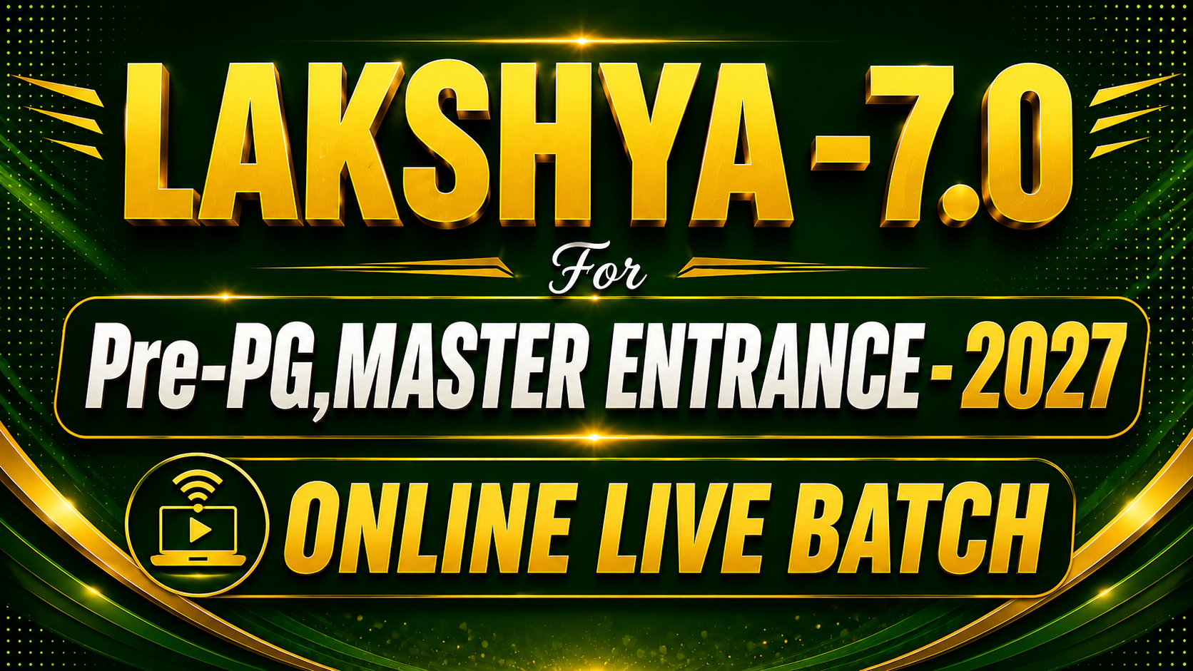 Lakshya Batch 7.O For Master Entrance 2027