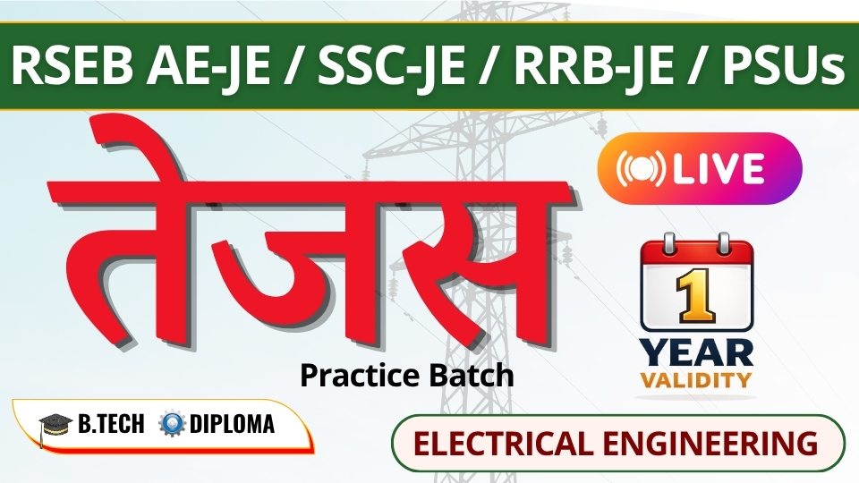 (Electrical) RSEB AE-JE / SSC-JE / RRB-JE तेजस LIVE Practice Batch (B.Tech /Diploma)
