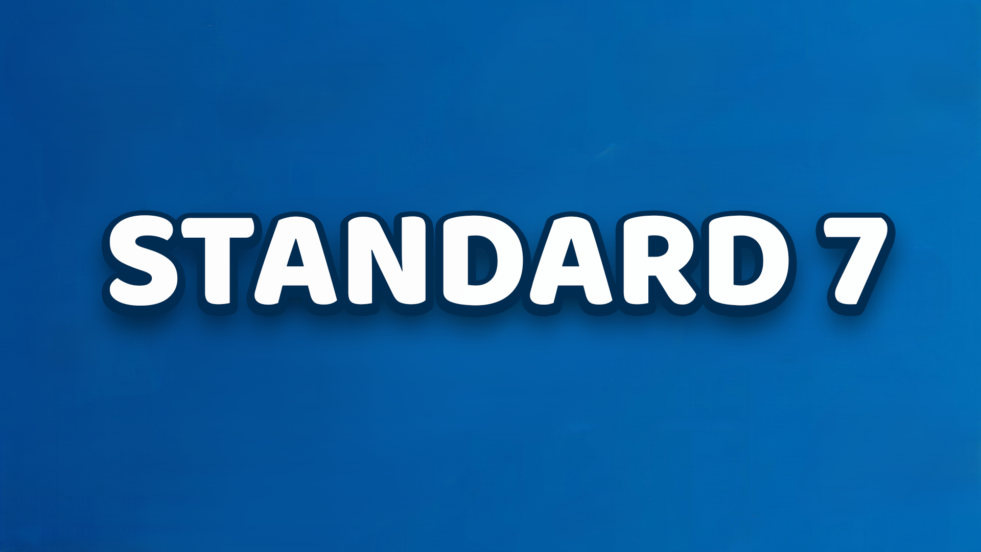 Standard 7