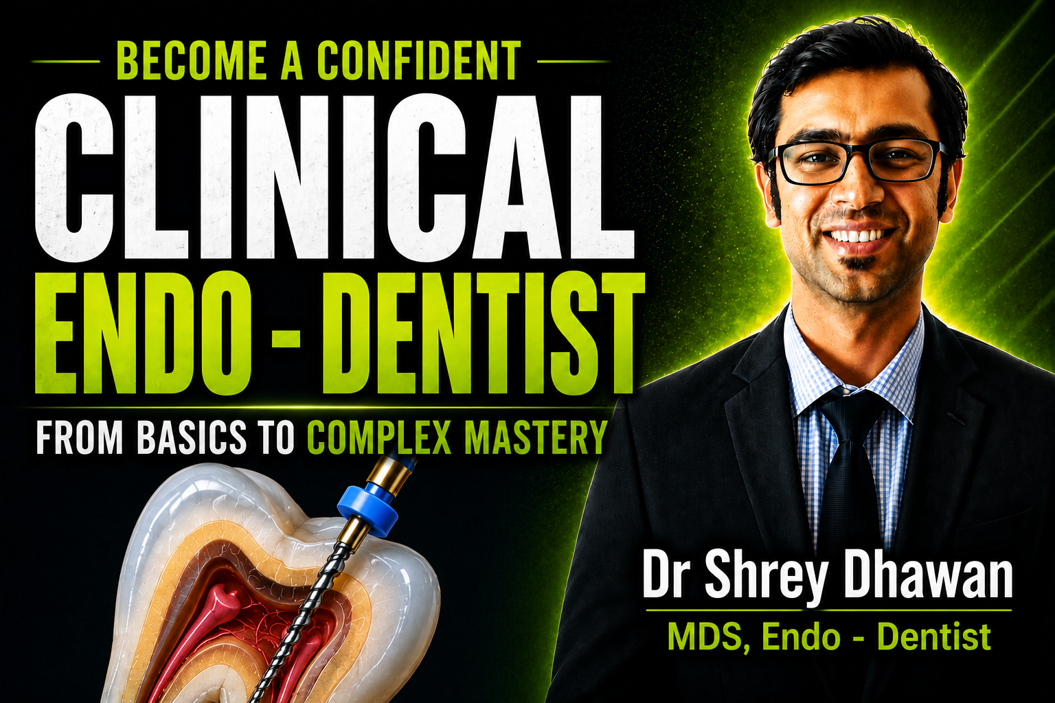 Becoming an Endo Dentist — Master Predictable Root Canal Therapy | Comprehensive Clinical Program
