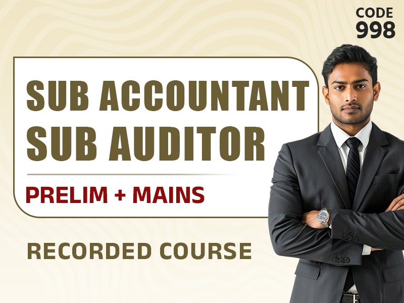 SUB ACCOUNTANT & SUB AUDITOR (P+M) RECORDED COURSE I CODE 998