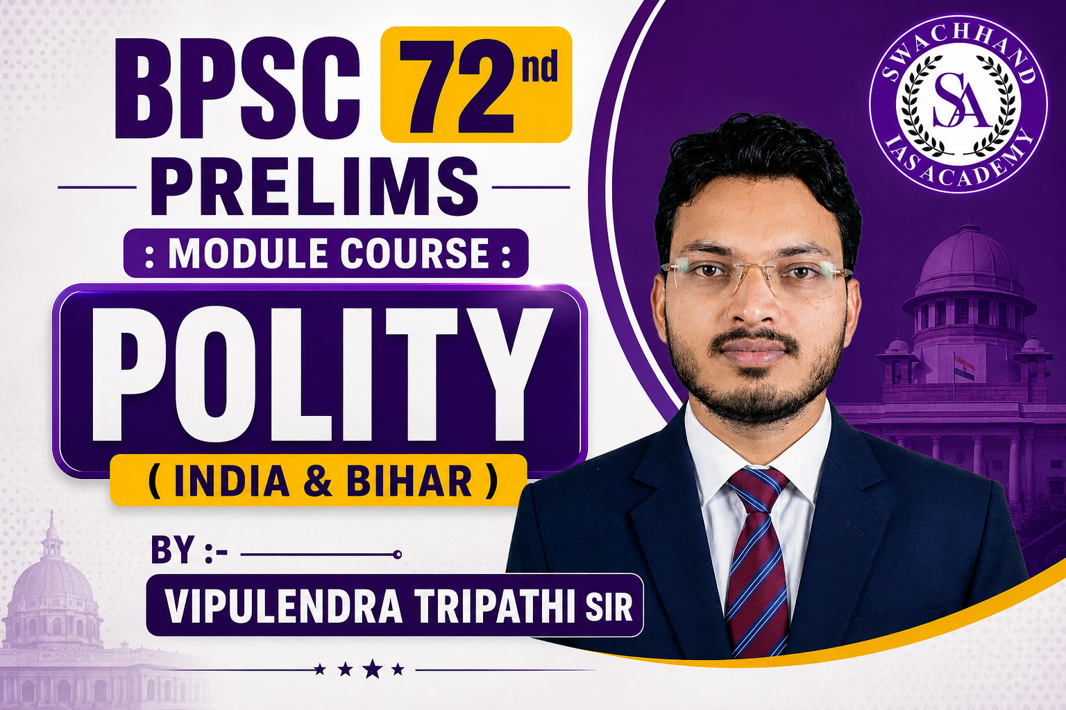 BPSC 72nd PRELIMS : Module course : POLITY (INDIA & BIHAR ) BY :- VIPULENDRA TRIPATHI SIR
