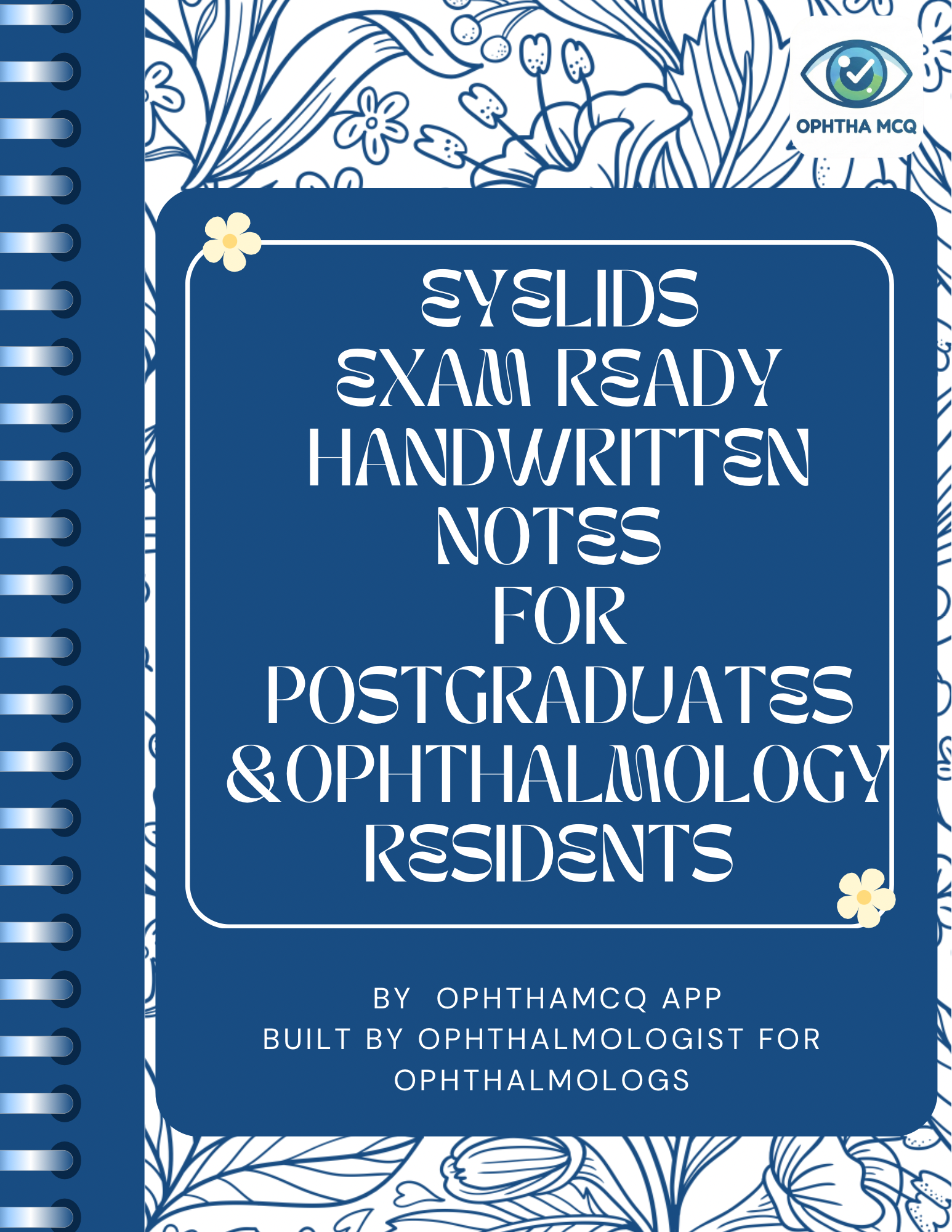 EYELIDS EXAM READY HANDWRITTEN NOTES FOR OPHTHALMOLOGY RESIDENTS AND POSTGRADUATES 