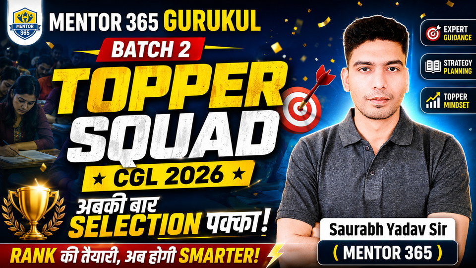 BATCH 2 TOPPERS SQUAD CGL 2026  ( Mentor 365 Gurukul )