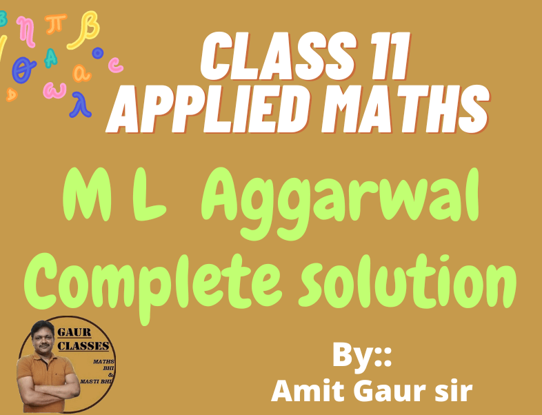 Applied Mathematics class 11 M L Aggarwal Complete Solution