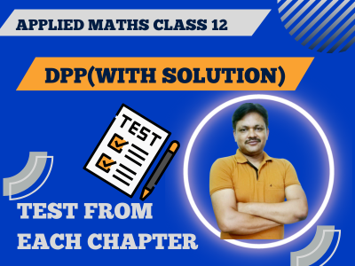 DPP Applied Mathematics Class 12