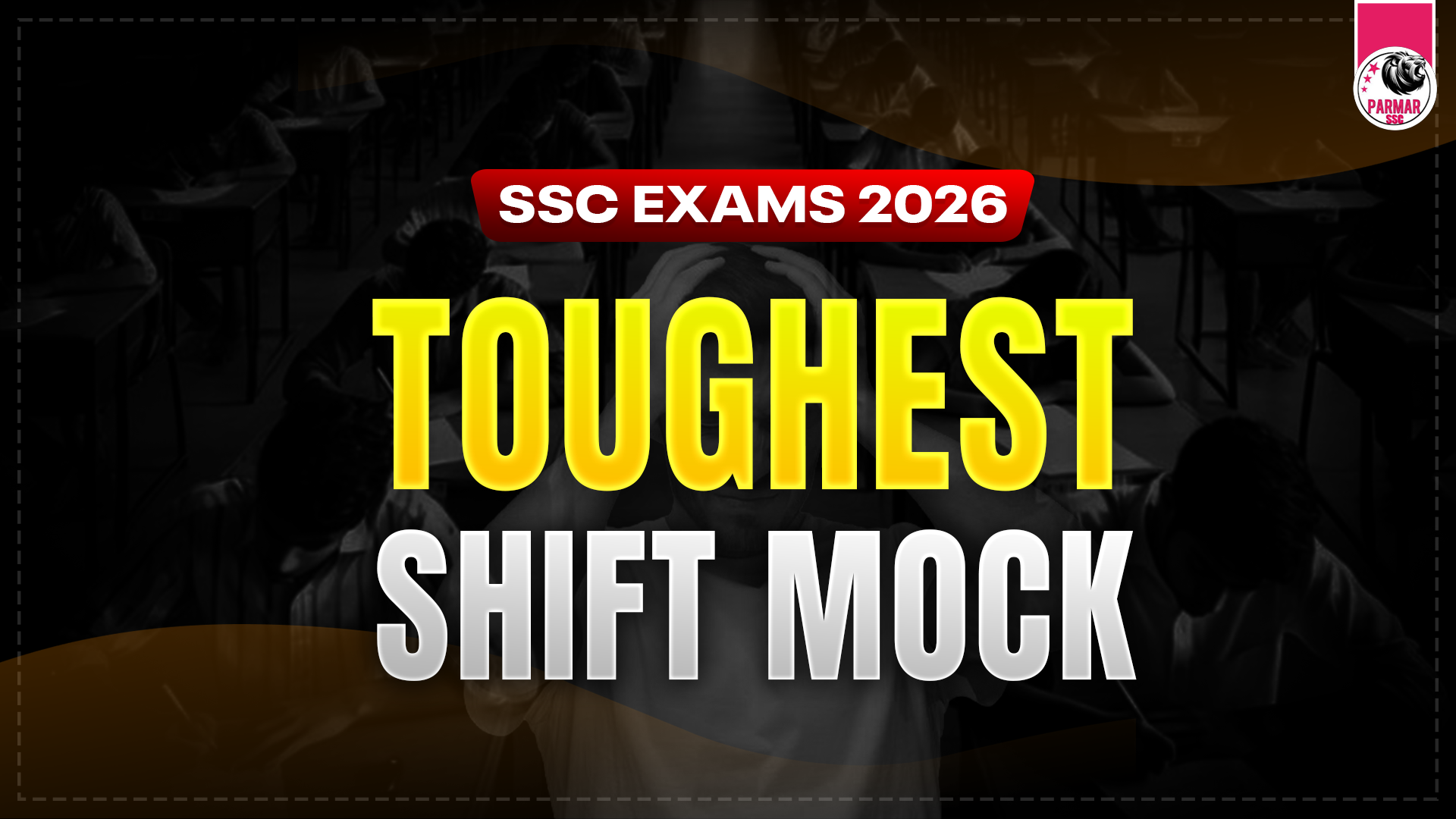TOUGHEST SHIFT MOCKS FOR SSC 2026