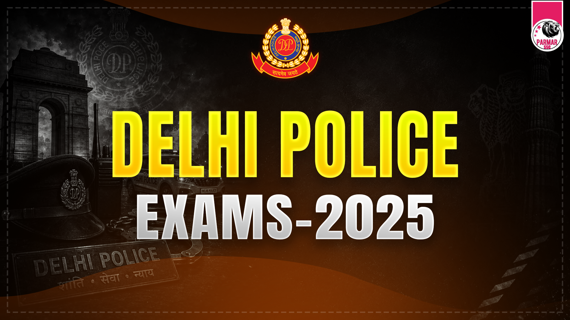 DELHI POLICE EXAMS - 2025