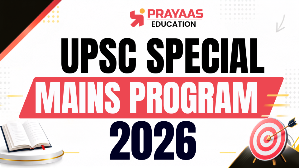 PRAYAAS UPSC SPECIAL MAINS PROGRAM 2026