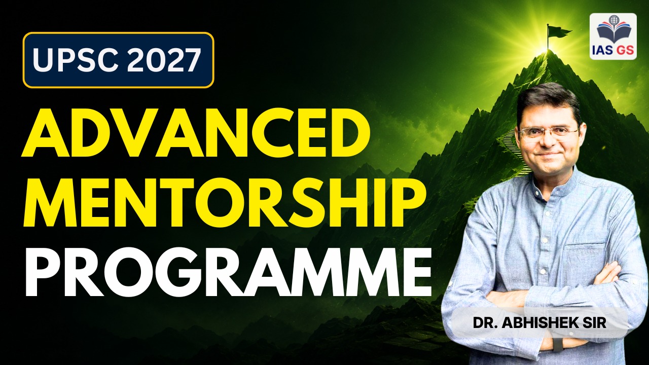 Advanced Mentorship Programme - UPSC 2027