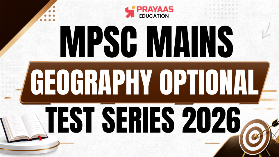 MPSC Mains Geography Optional Test Series 2026