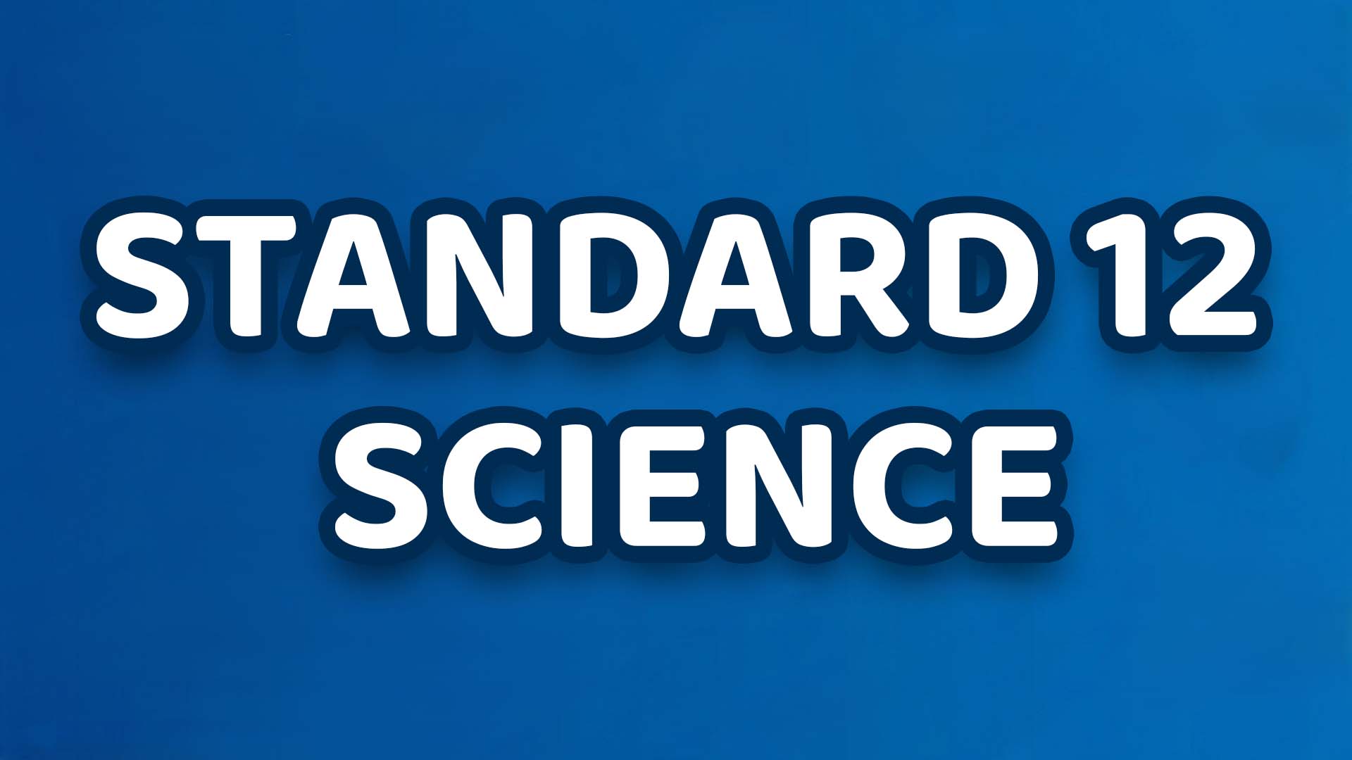 Standard 12 - Science
