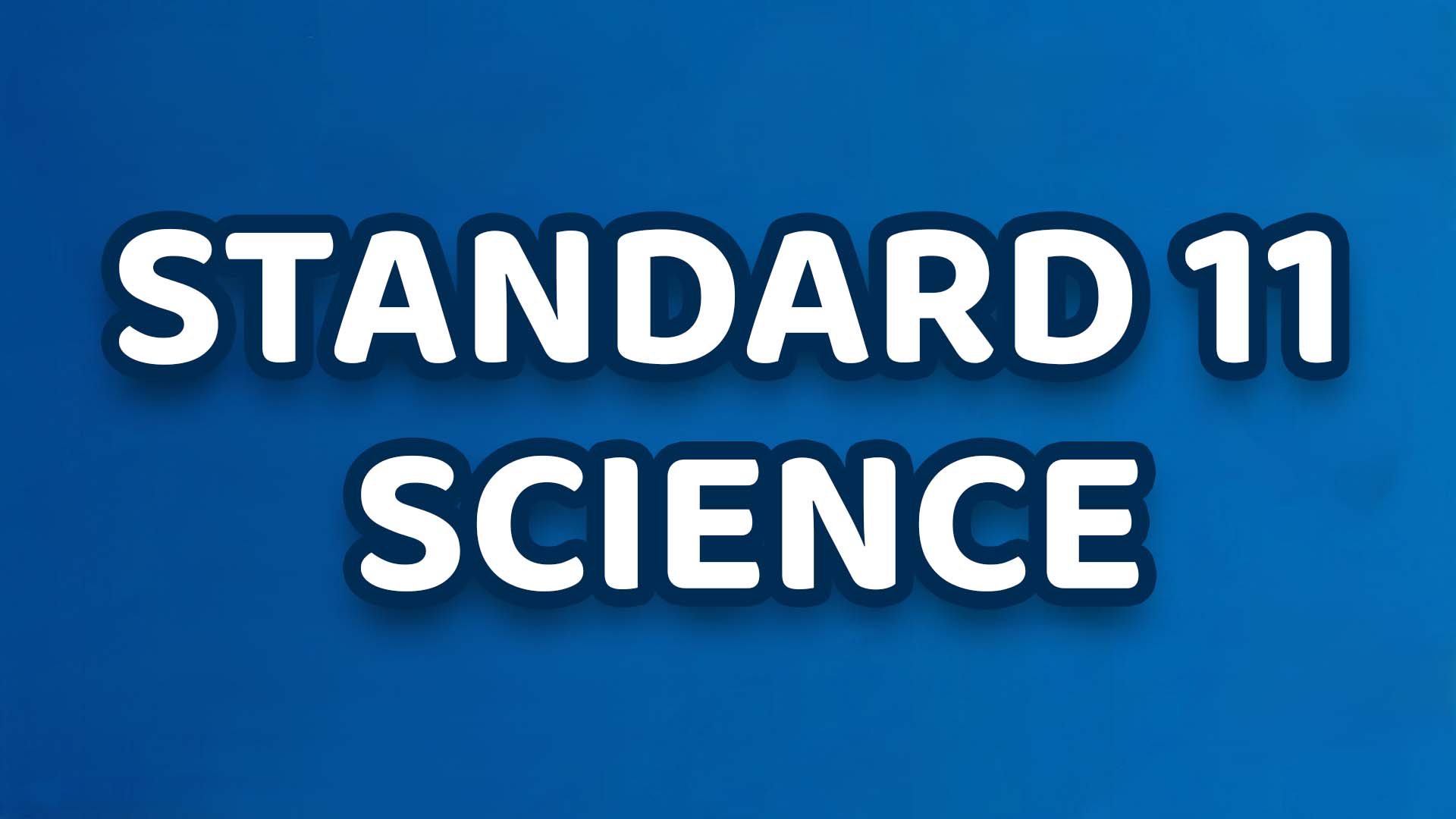 Standard 11 Science