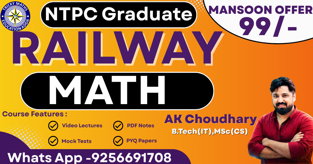   RRB NTPC GRADUATE LEVEL MATH BATCH 2025 BY AK SIR 