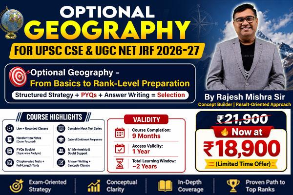 UPSC /UGC NET 2026 OPTIONAL GEOGRAPHY BATCH