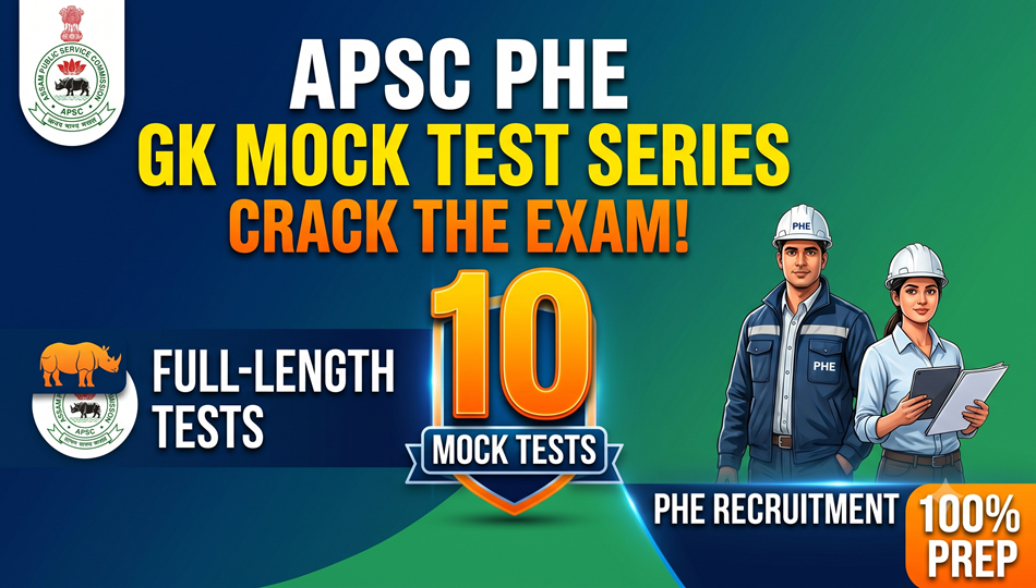 APSC PHE 2026 General Knowledge 10 Mock Test Series