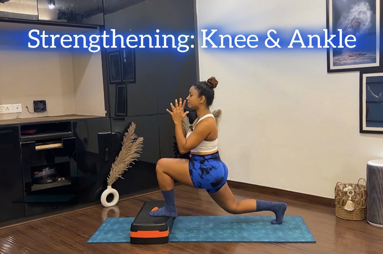 Strengthening : Knee & Ankle