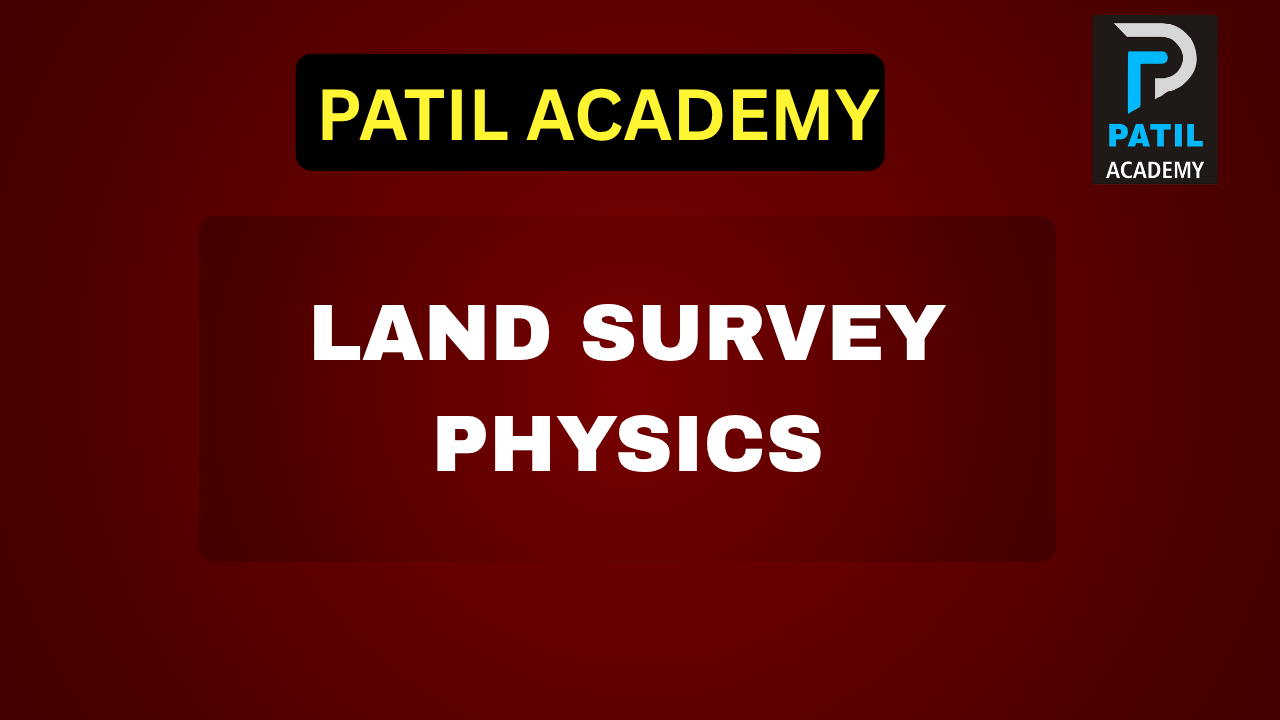 PHYSICS (Land Survey)