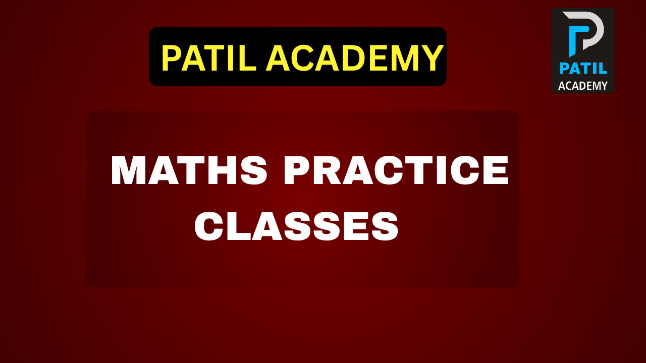 MATHS PRACTICE CLASSES