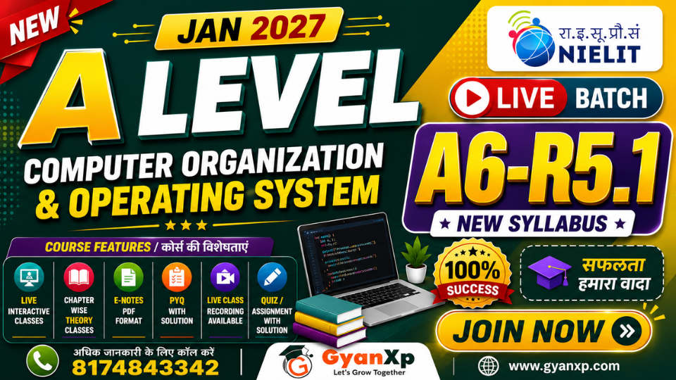 A Level (A6-R5.1):  Computer Organization and Operating System (JAN 2027)